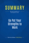 Image for Summary: Go Put Your Strengths To Work - Marcus Buckingham