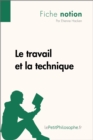 Image for Le travail et la technique (Fiche notion): LePetitPhilosophe.fr - Comprendre la philosophie