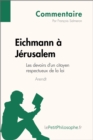 Image for Eichmann a Jerusalem d&#39;Arendt - Les devoirs d&#39;un citoyen respectueux de la loi (Commentaire): Comprendre la philosophie avec lePetitPhilosophe.fr