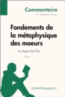 Image for Fondements de la metaphysique des moeurs de Kant - Le regne des fins (Commentaire): Comprendre la philosophie avec lePetitPhilosophe.fr