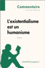 Image for L&#39;existentialisme est un humanisme de Sartre (Commentaire): Comprendre la philosophie avec lePetitPhilosophe.fr