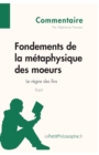 Image for Fondements de la m?taphysique des moeurs de Kant - Le r?gne des fins (Commentaire)