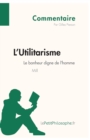 Image for L&#39;Utilitarisme de Mill - Le bonheur digne de l&#39;homme (Commentaire)