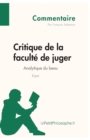 Image for Critique de la facult? de juger de Kant - Analytique du beau (Commentaire)