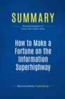 Image for Summary: How To Make a Fortune on the Information Superhighway - Laurence Canter and Martha Siegel