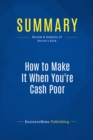 Image for Summary: How To Make It When You&#39;re Cash Poor - Hollis Norton