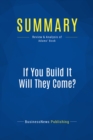 Image for Summary: If You Build It Will They Come ? - Rob Adams