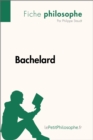 Image for Bachelard (Fiche philosophe): Comprendre la philosophie avec lePetitPhilosophe.fr
