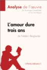 Image for L&#39;amour dure trois ans de Frederic Beigbeder (Fiche de lecture): Resume complet et analyse detaillee de l&#39;oeuvre