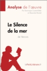 Image for Le Silence de la mer de Vercors (Fiche de lecture): Resume complet et analyse detaillee de l&#39;oeuvre