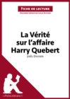 Image for La Verite sur l&#39;affaire Harry Quebert de Joel Dicker (Fiche de lecture): Resume complet et analyse detaillee de l&#39;oeuvre