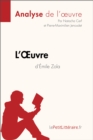 Image for L&#39;Oeuvre d&#39;Emile Zola (Fiche de lecture): Resume complet et analyse detaillee de l&#39;oeuvre