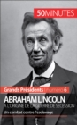 Image for Abraham Lincoln, a l&#39;origine de la guerre de Secession: Un combat contre l&#39;esclavage