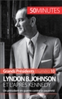 Image for Lyndon B. Johnson et l&#39;apres Kennedy: Un president en guerre contre la pauvrete
