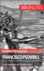 Image for Francisco Pizarro, un conquistador a l&#39;assaut du Perou: La fin tragique de l&#39;Empire inca