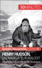 Image for Henry Hudson, un navigateur maudit: L&#39;exploration de la cote Est des Ameriques