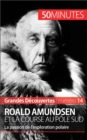 Image for Roald Amundsen et la course au pole Sud: La passion de l&#39;exploration polaire
