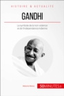 Image for Gandhi et la force de la non-violence: Le Mahatma artisan de l&#39;independance indienne