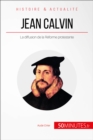 Image for Jean Calvin et la Reforme protestante: Enseigner les bases d&#39;une nouvelle orthodoxie chretienne