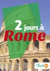 Image for 2 jours a Rome: Des cartes, des bons plans et les itineraires indispensables