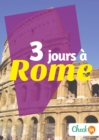 Image for 3 jours a Rome: Des cartes, des bons plans et les itineraires indispensables