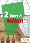 Image for 2 jours a Milan: Un guide touristique avec des cartes, des bons plans et les itineraires indispensables