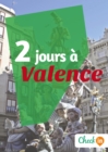 Image for 2 jours a Valence: Un guide touristique avec des cartes, des bons plans et les itineraires indispensables