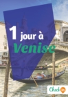 Image for 1 jour a Venise: Un guide touristique avec des cartes, des bons plans et les itineraires indispensables