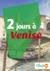 Image for 2 jours a Venise: Un guide touristique avec des cartes, des bons plans et les itineraires indispensables