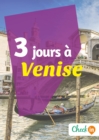 Image for 3 jours a Venise: Un guide touristique avec des cartes, des bons plans et les itineraires indispensables