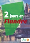 Image for 2 jours en Flandre: Un guide touristique avec des cartes, des bons plans et les itineraires indispensables