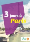 Image for 3 jours a Paris: Un guide touristique avec des cartes, des bons plans et les itineraires indispensables