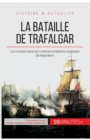 Image for La bataille de Trafalgar : Le combat naval qui ruine les ambitions anglaises de Napol?on