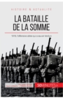 Image for La bataille de la Somme : 1916, l&#39;offensive alli?e qui a sauv? Verdun