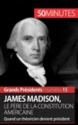 Image for James Madison, le p?re de la Constitution am?ricaine