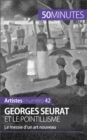 Image for Georges Seurat et le pointillisme: Le messie d&#39;un art nouveau