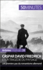 Image for Caspar David Friedrich et la tragedie du paysage: Les premiers pas du romantisme allemand