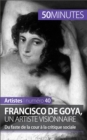 Image for Francisco de Goya, un artiste visionnaire: Du faste de la cour a la critique sociale