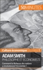 Image for Adam Smith philosophe et economiste: Comment la Richesse des nations a-t-elle revolutionne l&#39;economie ?