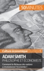 Image for Adam Smith philosophe et ?conomiste : Comment la Richesse des nations a r?volutionn? l&#39;?conomie ?