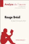 Image for Rouge Bresil de Jean-Christophe Rufin (Fiche de lecture): Resume complet et analyse detaillee de l&#39;oeuvre