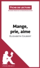Image for Mange, prie, aime d&#39;Elizabeth Gilbert (Fiche de lecture): Resume complet et analyse detaillee de l&#39;oeuvre