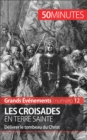 Image for Les croisades en Terre sainte: Delivrer le tombeau du Christ