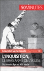 Image for L&#39;inquisition, le bras arme de l&#39;Eglise: Du Moyen Age au XIXe siecle