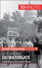Image for Le scandale du Watergate: L&#39;affaire qui a fait tomber Nixon