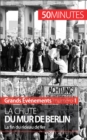 Image for La chute du mur de Berlin: La fin du rideau de fer