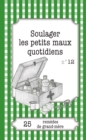 Image for Soulager les petits maux quotidiens: 25 remedes de grand-mere