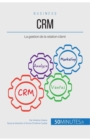 Image for Crm : La gestion de la relation client