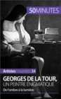 Image for Georges de la Tour, un peintre enigmatique: De l&#39;ombre a la lumiere