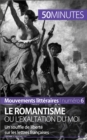 Image for Le romantisme ou l&#39;exaltation du moi: Un souffle de liberte sur les lettres francaises